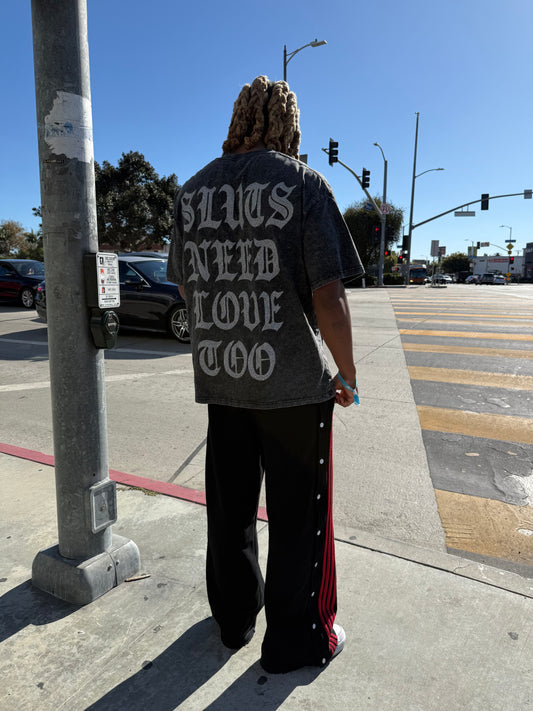 Sluts Need Love Too Acid Wash T-Shirt